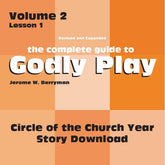 Volume 2 Lesson 1 - Circle of the Church Year - Story Download