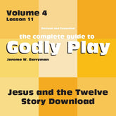 Vol 4 Lesson 11-Jesus and the Twelve - Lesson Download