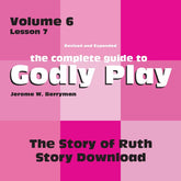 Vol 6 Lesson 7-The Story of Ruth - Lesson Download