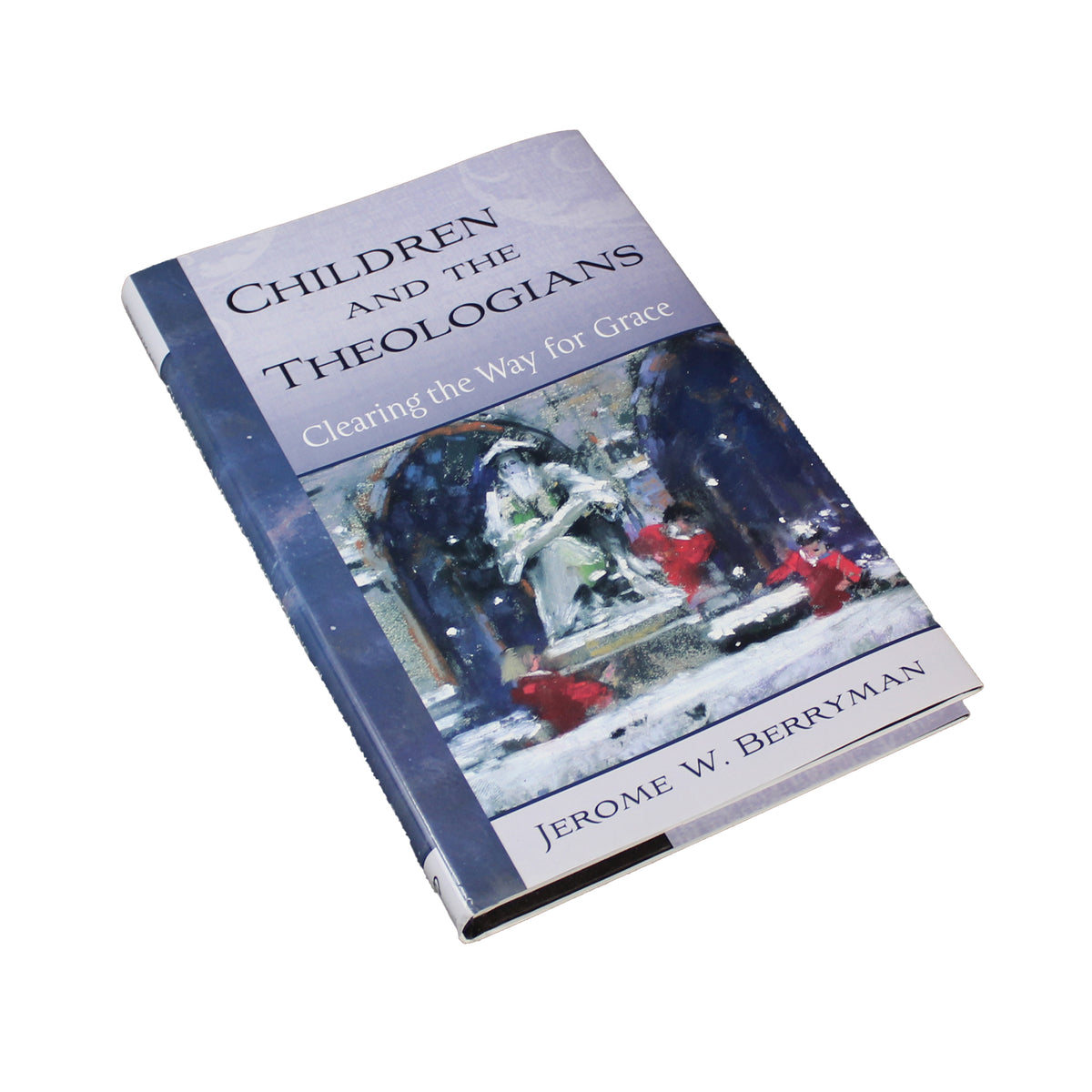 Children and the Theologians - Clearing the Way for Grace