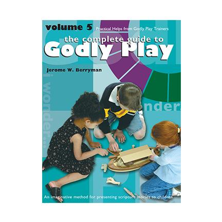 Vol 5 Godly Play - Practical Help from Trainers Book