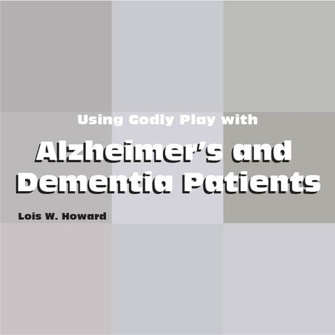 Using Godly Play with Alzheimer's and Dementia Patients - Download