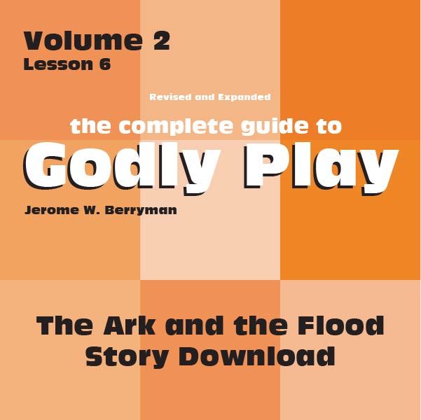 Vol 2 Lesson 6-The Ark and the Flood - Lesson Download