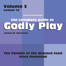 Load image into Gallery viewer, Vol 3 Lesson 14: Parable of the Mustard Seed - Lesson Download
