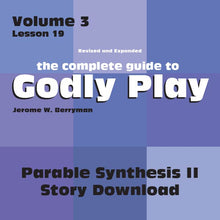 Load image into Gallery viewer, Vol 3 Lesson 19: Parable Synthesis II - Lesson Download
