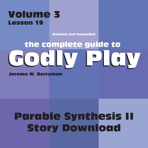 Vol 3 Lesson 19-Parable Synthesis II - Lesson Download