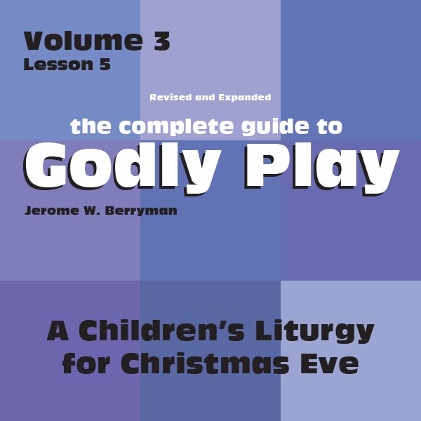 Vol 3 Lesson 5: A Children's Liturgy for Christmas Eve - Lesson Download