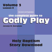 Load image into Gallery viewer, Vol 3 Lesson 8: Holy Baptism - Lesson Download
