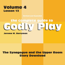 Load image into Gallery viewer, Vol 4 Lesson 13: The Synagogue and Upper Room - Lesson Download

