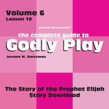 Load image into Gallery viewer, Vol 6 Lesson 10: The Story of the Prophet Elijah - Lesson Download
