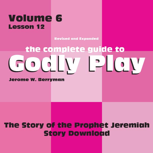 Vol 6 Lesson 12: The Story of the Prophet Jeremiah - Lesson Download