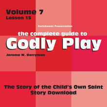 Load image into Gallery viewer, Vol 7 Lesson 15: The Story of the Child&#39;s Own Saint - Lesson Download
