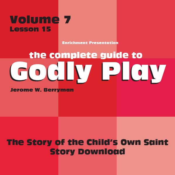 Vol 7 Lesson 15: The Story of the Child's Own Saint - Lesson Download